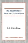 The Beginnings of Western Christendom cover