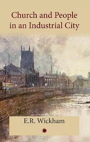 Church and People in an Industrial City cover