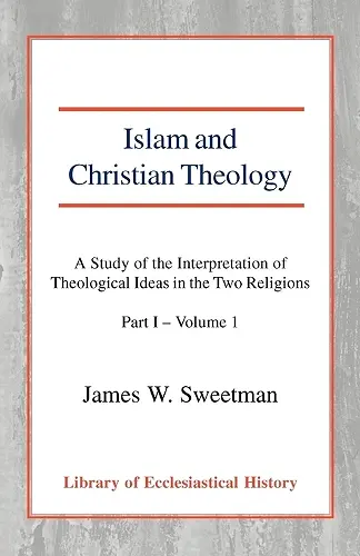 Islam and Christian Theology, Pt 1 Vol 1 cover