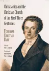 Christianity and the Christian Church of the First Three Centuries cover