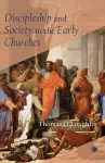 Discipleship and Society in the Early Churches cover