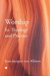 Worship, Its Theology and Practice cover