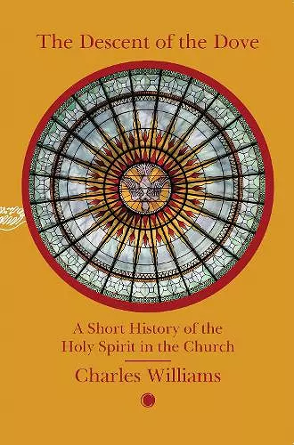 The Descent of the Dove: A Short History of the Holy Spirit in the Church cover