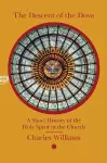 The Descent of the Dove: A Short History of the Holy Spirit in the Church cover