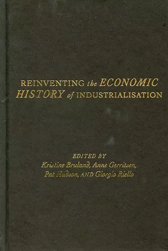 Reinventing the Economic History of Industrialisation cover