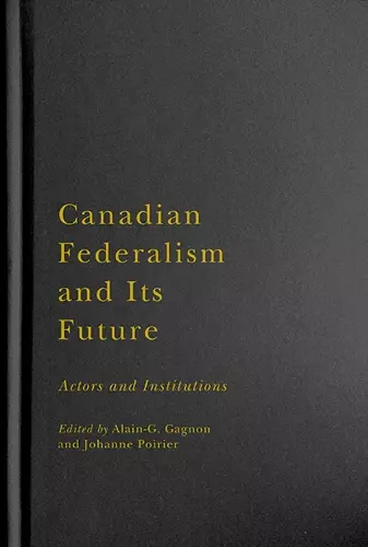 Canadian Federalism and Its Future cover