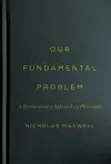 Our Fundamental Problem cover