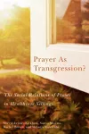 Prayer as Transgression? cover