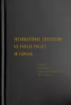 International Education as Public Policy in Canada cover