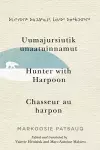 Uumajursiutik unaatuinnamut / Hunter with Harpoon / Chasseur au harpon cover