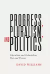 Progress, Pluralism, and Politics cover