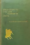 Field Guide to the Lost Flower of Crete cover