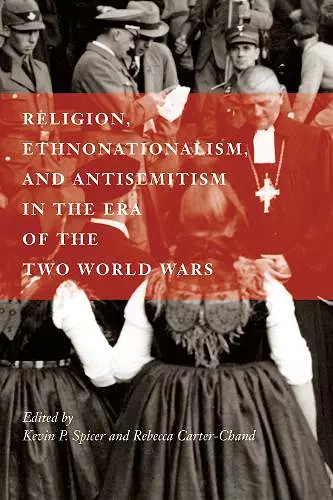 Religion, Ethnonationalism, and Antisemitism in the Era of the Two World Wars cover