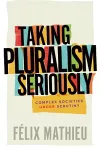 Taking Pluralism Seriously cover