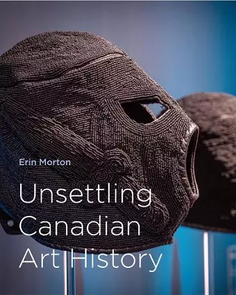 Unsettling Canadian Art History cover