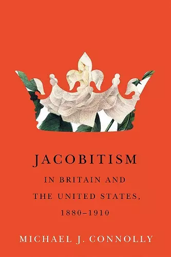Jacobitism in Britain and the United States, 1880–1910 cover