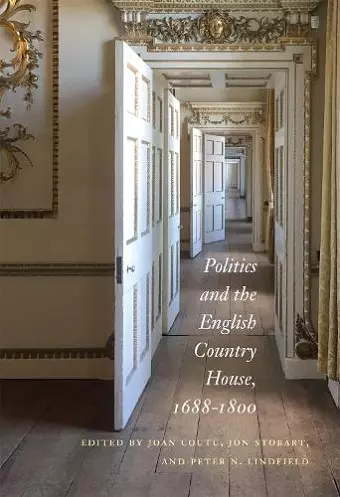 Politics and the English Country House, 1688–1800 cover