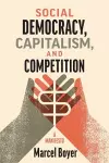 Social Democracy, Capitalism, and Competition cover
