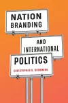 Nation Branding and International Politics cover