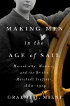 Making Men in the Age of Sail cover