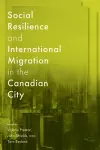 Social Resilience and International Migration in the Canadian City cover