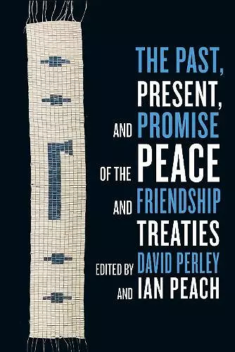The Past, Present, and Promise of the Peace and Friendship Treaties cover