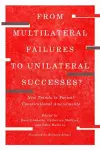 From Multilateral Failures to Unilateral Successes? cover