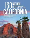 150 Nature Hot Spots in California cover