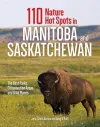 110 Nature Hot Spots in Manitoba and Saskatchewan cover