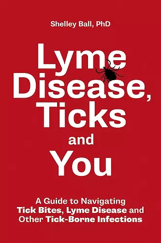 Lyme Disease, Ticks and You cover