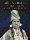 Arts and Crafts of the Native American Tribes cover