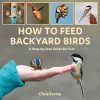 How to Feed Backyard Birds cover