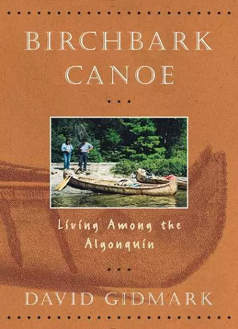 Birchbark Canoe: Living Among the Algonquin cover