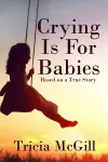 Crying Is for Babies cover