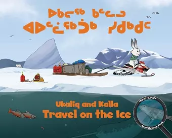 Ukaliq and Kalla Travel on the Ice cover