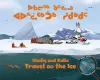 Ukaliq and Kalla Travel on the Ice cover