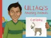 Uliaq's Amazing Animals: Caribou cover