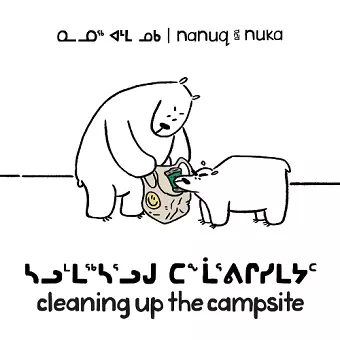 Nanuq and Nuka: Cleaning Up the Campsite cover
