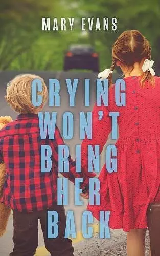 Crying Won't Bring Her Back cover