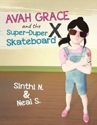 Avah Grace and the Super-Duper X Skateboard cover