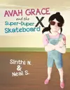 Avah Grace and the Super-Duper X Skateboard cover