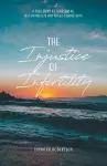 The Injustice of Infertility cover
