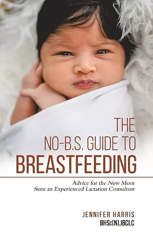 The No-B.S. Guide to Breastfeeding cover