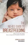 The No-B.S. Guide to Breastfeeding cover