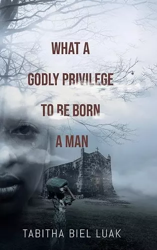 What a Godly Privilege to Be Born a Man cover