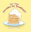 Can I Have Pancakes for Breakfast? cover