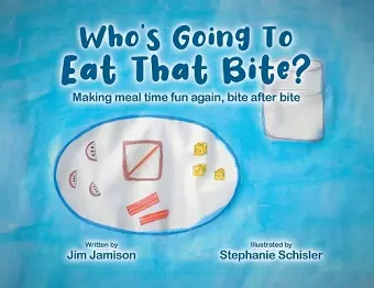 Who's Going To Eat That Bite? cover