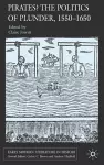 Pirates? The Politics of Plunder, 1550-1650 cover