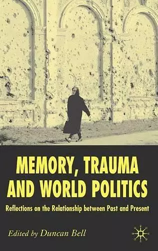 Memory, Trauma and World Politics cover