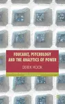 Foucault, Psychology and the Analytics of Power cover